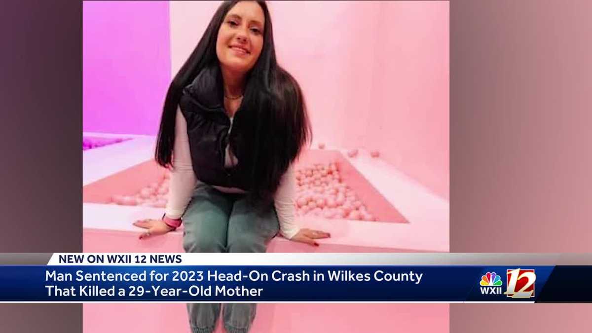 Man sentenced for deadly head-on crash killing young mother in Wilkes County