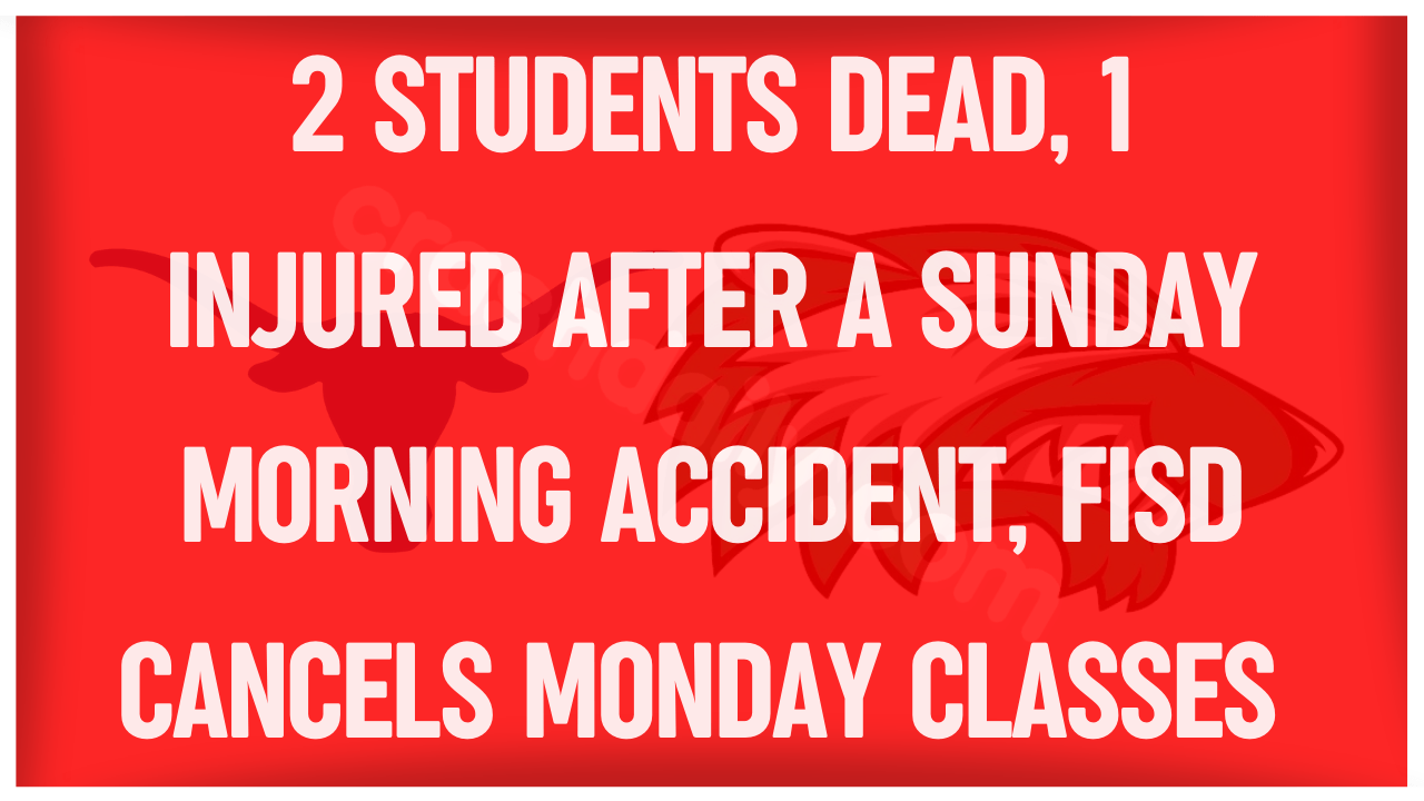 2 students dead, 1 injured after a early Sunday morning accident, FISD cancels Monday classes