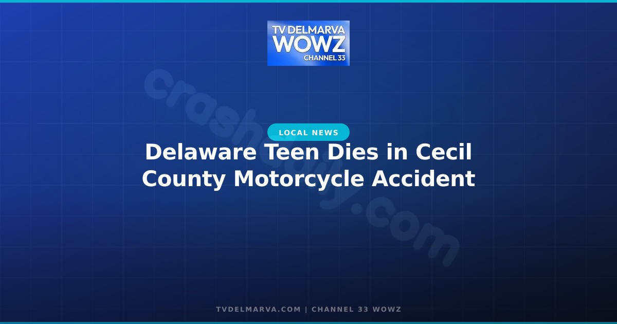 Delaware Teen Dies in Cecil County Motorcycle Accident